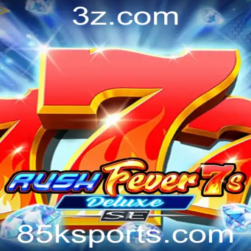 Descubra o Mundo Emocionante de RushFever7sDeluxeSE e Conquiste o Prêmio de 85k
